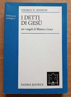 Die Sprüche Jesu in den Evangelien von Matthäus und Lukas - Thomas W. Manson (Paideia, 1980)
