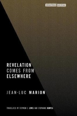 Jean-Luc Marion Revelation Comes from Elsewhere (Taschenbuch) (US IMPORT)