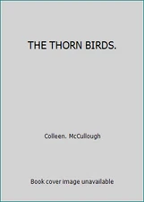 THE THORN BIRDS. by Colleen. McCullough