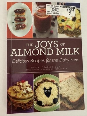 The Joys of Almond Milk: Delicious Recipes for the Dairy-Free