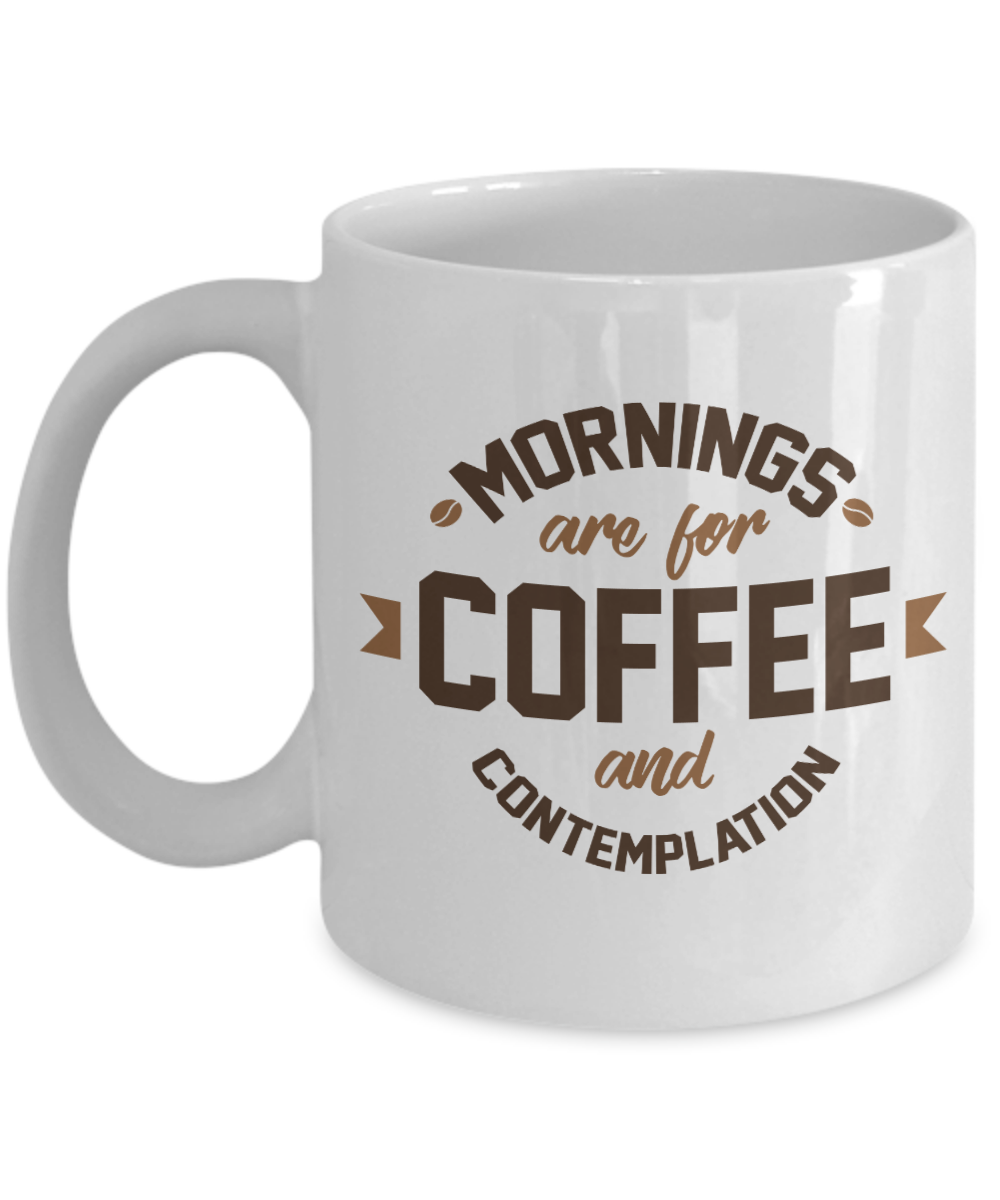Coffee & Tea Mug - Inspirational White Ceramic Novelty