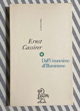 Ernst Cassirer - DALL’UMANESIMO ALL’ILLUMINISMO - La Nuova Italia Editrice 1995