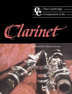 Camb Companion to the Clarinet (Cambridge Companions by Lawson, Colin 0521476682