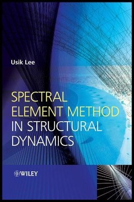 Usik Lee Spectral Element Method in Structural Dynamics (Hardback) (UK IMPORT)