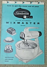 Sunbeam Vista Deluxe Automatic Mixmaster Mixer Instruction Recipe Book 1962
