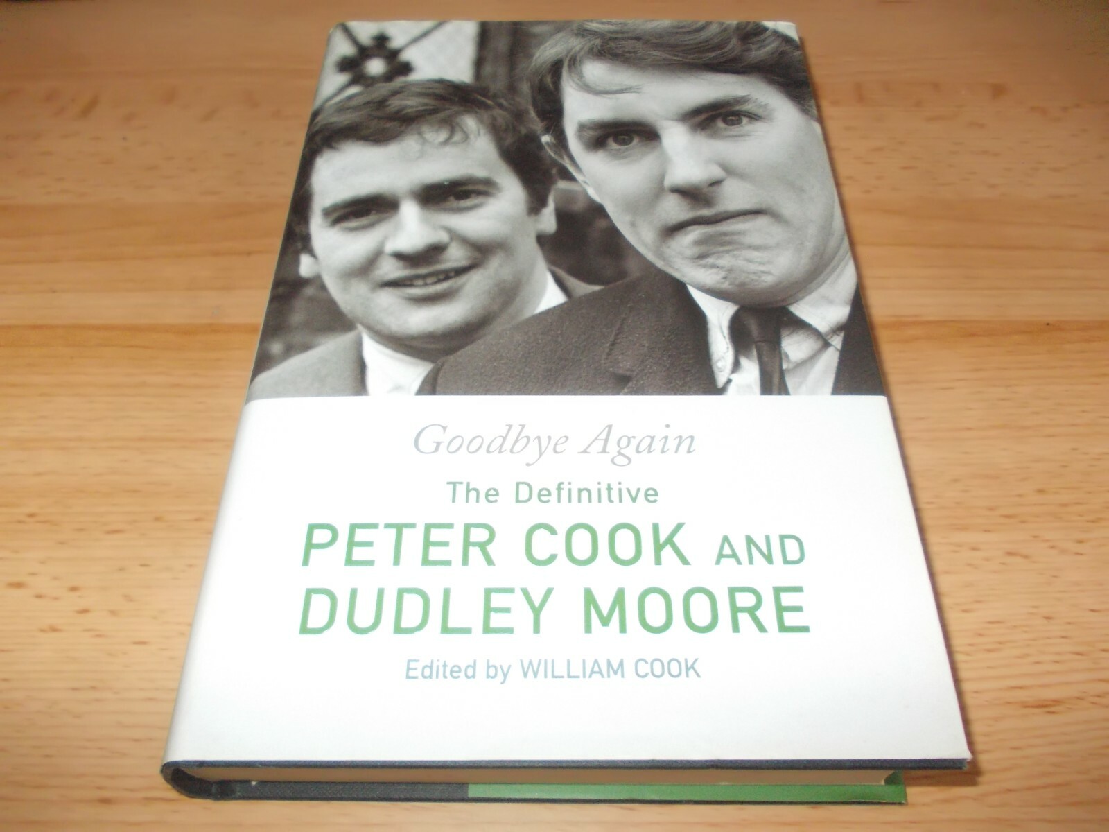 Goodbye Again: The Definitive Peter Cook and Dudley,William Cook,1st Edition HB