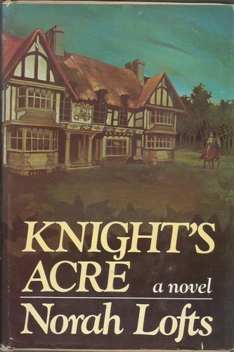 Knight's Acre by Norah Lofts 1975 Hardcover Book Club Edition