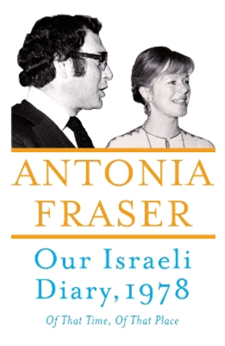 Antonia Fraser Our Israeli Diary (Copertina rigida)