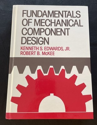 FUNDAMENTALS OF MECHANICAL COMPONENT DESIGN By Edwards & McKee HC | FREE S&H