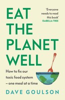 Eat The Planet Well How To Fix Our Toxic Food System - One Meal At A Time Buch