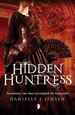Hidden Huntress: Malediction Trilogy Book Two by Jensen, Danielle L.