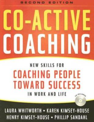 Co-Active Coaching: New Skills for Coaching People Toward Success in - VERY GOOD