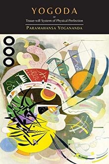 Yogoda: Or Tissue-Will System of Physical Perfectio... | Buch | Zustand sehr gut