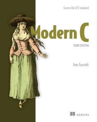 Modern C : Covers the C23 Standard, Paperback by Gustedt, Jens, Brand New, Fr...
