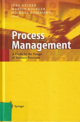 Process Management: A Guide for the Design of Business Processes