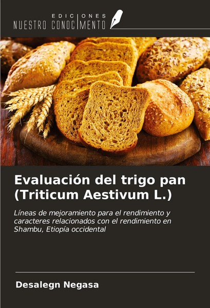Desalegn Negasa | EvaluacióN Del Trigo Pan (Triticum Aestivum L.) | Taschenbuch-image