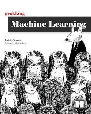Grokking Machine Learning, Serrano, Luis