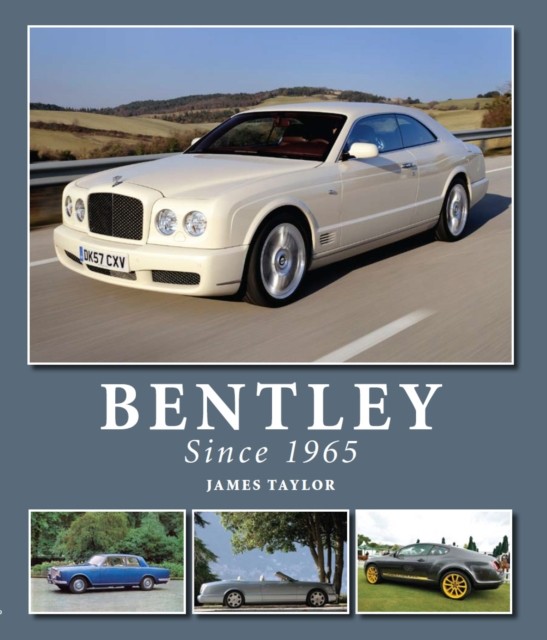 Bentley Since 1965 by James Taylor (Hardback Book)