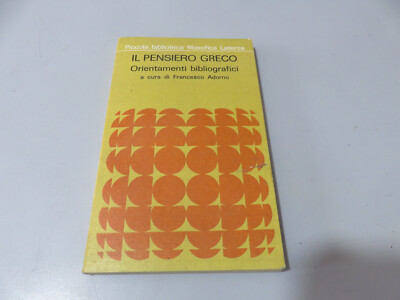 IL PENSIERO GRECO - ORIENTAMENTI BIBLIOGRAFICI - Ed. LATERZA 1969 prima edizione