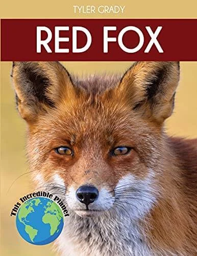 Red Fox: Fascinating Animal Facts for Kids (This Incredible Planet) - VERY GOOD