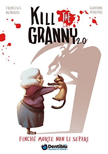 9788889786604 Finché morte non li separi. Kill the granny 2.0: 1 - Francesca Me