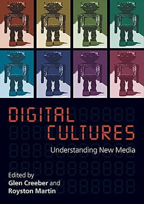 Digital culture: understanding new media..., Creeber, .