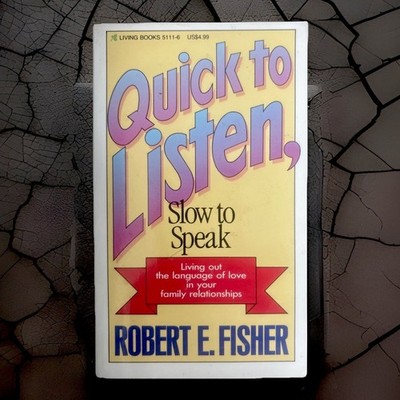 Quick to Listen, Slow to Speak by Robert E. Fisher (PB Vintage 1987) BRAND NEW!!