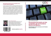 EconomíA Terciaria En Las Ciudades De La Frontera Norte De MéXico José Luis Manz
