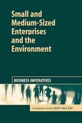 Small and Medium-Sized Enterprises and the Environment: Business Imp... Hardback