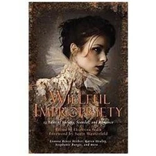 Willful Impropriety: 13 Tales of Society, Scandal, and Romance