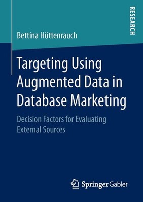 Targeting Using Augmented Data in Database Marketing Bettina Hüttenrauch