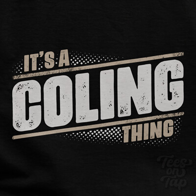 IT'S A COLING THING T-SHIRT name surname funny family gift idea UK
