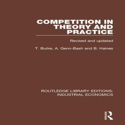 Competition in Theory and Practice Terry Burke Paperback Taylor F