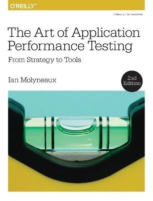 The Art of Application Performance Testing 2e, Ian