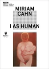 Miriam Cahn  I As Human by Marta Dziewanska, Kathleen Bhler... - 9788364177552