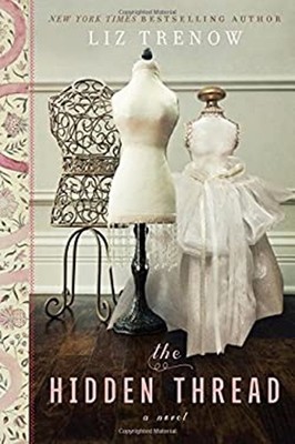 The Hidden Thread : A Novel Paperback Liz Trenow