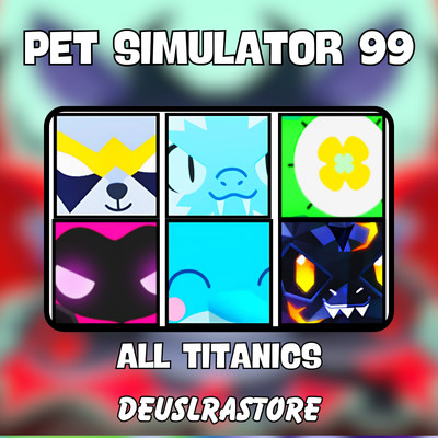   PET SIMULATOR 99 | Titanic And Gargantuan | Fast Delivery   & Best Prices  