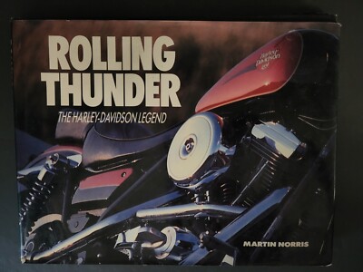 Rolling Thunder: The Harley-Davidson Legend by Martin Norris