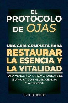 El Protocolo de Ojas: Neurociencia y Ayurveda: El Programa de Restauraci?n contr