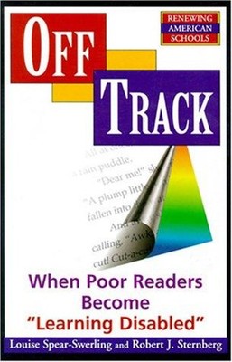 Off Track : When Poor Readers Become ''Learning Disabled'' Hardcove