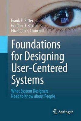 Foundations for Designing User-Centered Systems: What System Designers Need to K