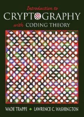 Introduction to Cryptography with Coding Theory by Wade Trappe and Lawrence...