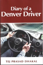 Diary of a Denver Driver, by Tej Prasad Dhakal (Signed 2023 Paperback)
