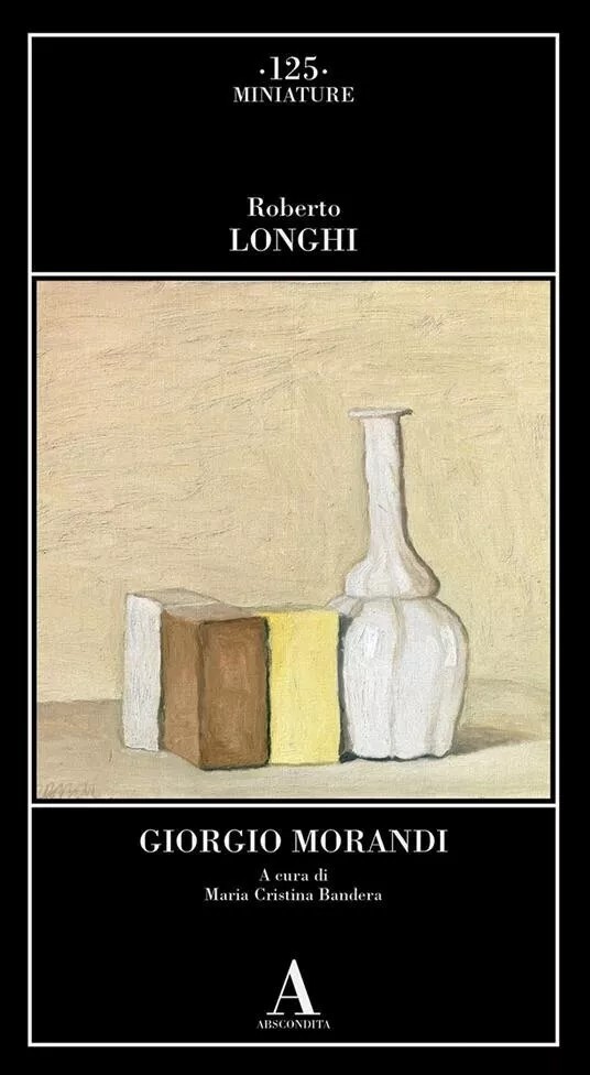 Giorgio Morandi - Roberto Longhi, Abscondita