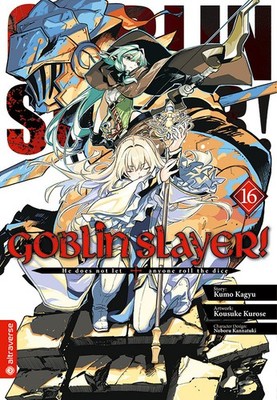 Goblin Slayer! 16 | Kumo Kagyu, Kousuke Kurose, Noboru Kannatuki | deutsch