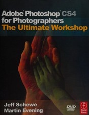 Adobe Photoshop CS4 for Photographers: The Ultimate Workshop by Schewe, Jeff,Eve