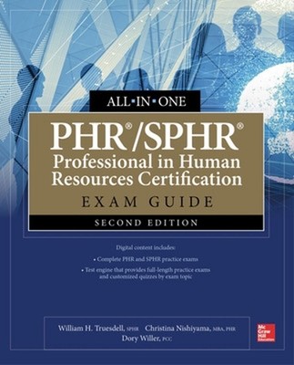 PHR/SPHR Professional in Human Resources Zertifizierung All-in-One Prüfungsleitfaden, Se