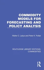 Commodity Models for Forecasting and Policy Analysis by Walter C. Labys Hardcove
