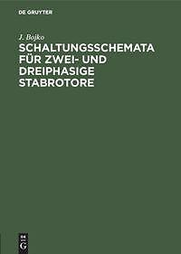 Schaltungsschemata für zwei- und dreiphasige Stabrotore | Buch | 9783486754131