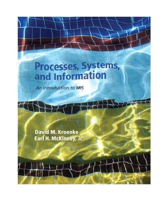 Processes, Systems, and Information: An Introduction to MIS: An Introduction to 